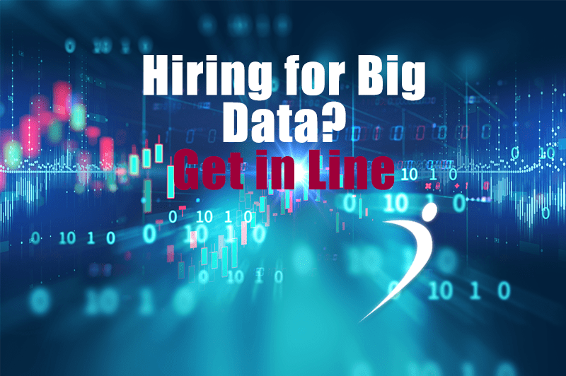 Hiring for Big Data? Get in Line