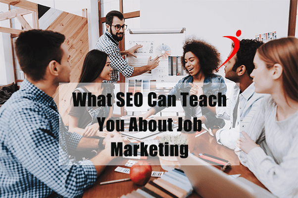 What SEO Can Teach You About Job Marketing